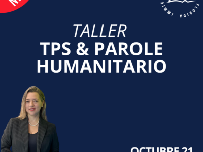 TALLER TPS Y PAROLE HUMANITARIO – 21 OCTUBRE