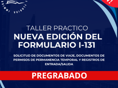 NUEVA EDICIÓN DEL FORMULARIO I-131 – GRABADO